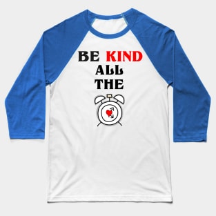 Be Kind,Choose Kindeness positive energy Baseball T-Shirt